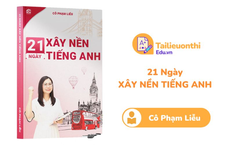 21 ngày xây nền Tiếng Anh Cô Phạm Liễu PDF