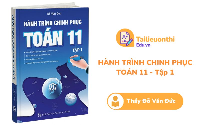 Hành trình chinh phục Toán 11 Tập 1 Thầy Đỗ Văn Đức PDF