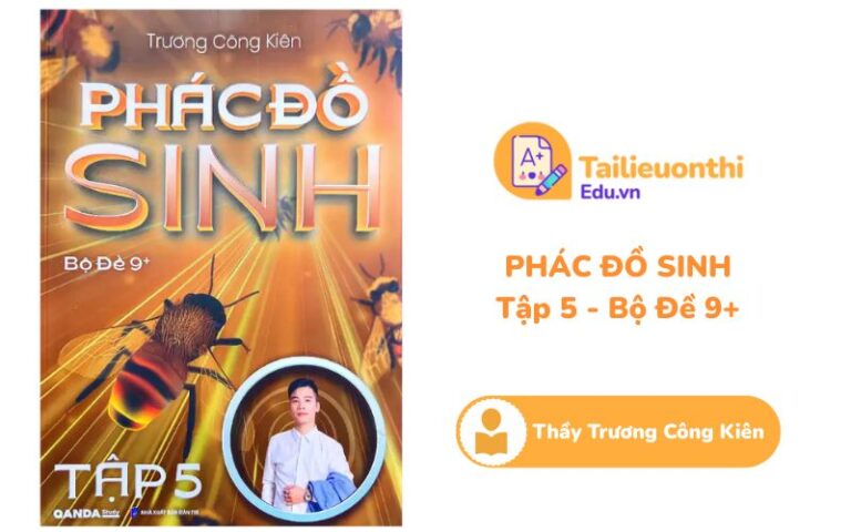 Phác Đồ Sinh Tập 5 Bộ Đề 9+ Thầy Trương Công Kiên PDF