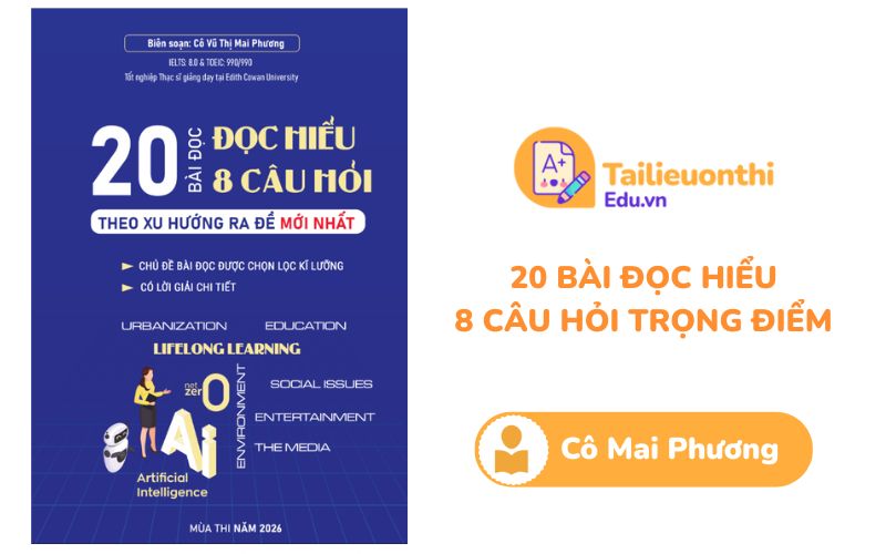 20 bài Đọc hiểu 8 câu hỏi trọng điểm ôn thi THPT & ĐGNL 2026 Cô Mai Phương