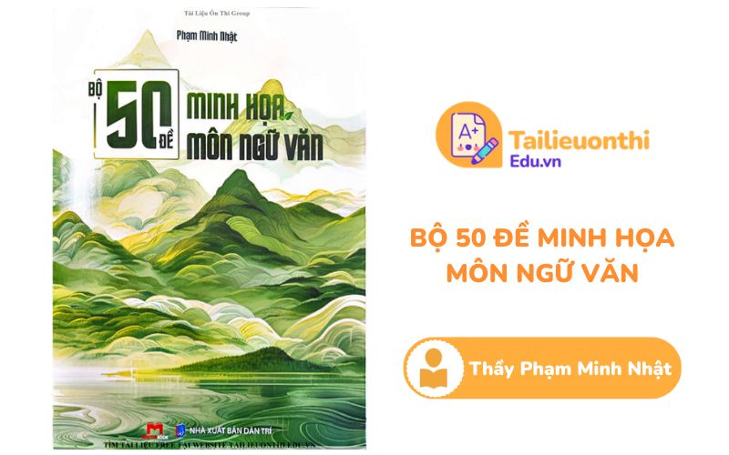 50 đề minh Họa môn Ngữ Văn Thầy Phạm Minh Nhật PDF