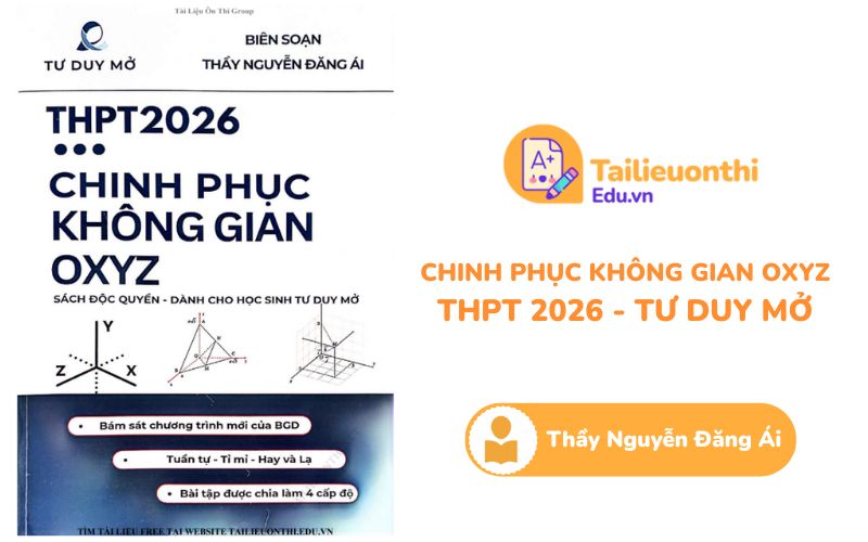 Chinh Phục Không Gian Oxyz THPT 2026 Thầy Nguyễn Đăng Ái - Tư Duy Mở PDF