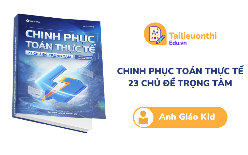 Chinh phục Toán Thực Tế 23 chủ đề trong tâm Anh Giáo Kid PDF
