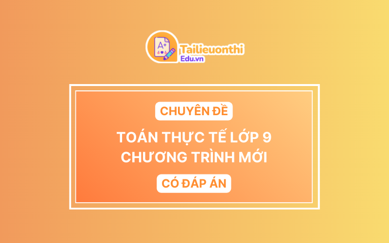 Chuyên Đề Toán Thực Tế Lớp 9