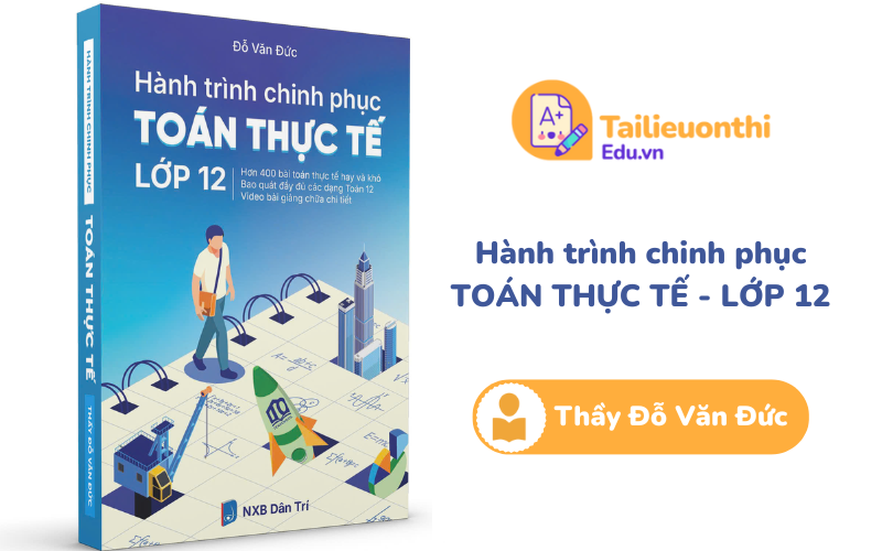 Hành trình chinh phục Toán Thực Tế 12 Thầy Đỗ Văn Đức PDF