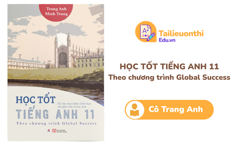 Học tốt Tiếng Anh 11 Theo chương trình Global Success Cô Trang Anh PDF