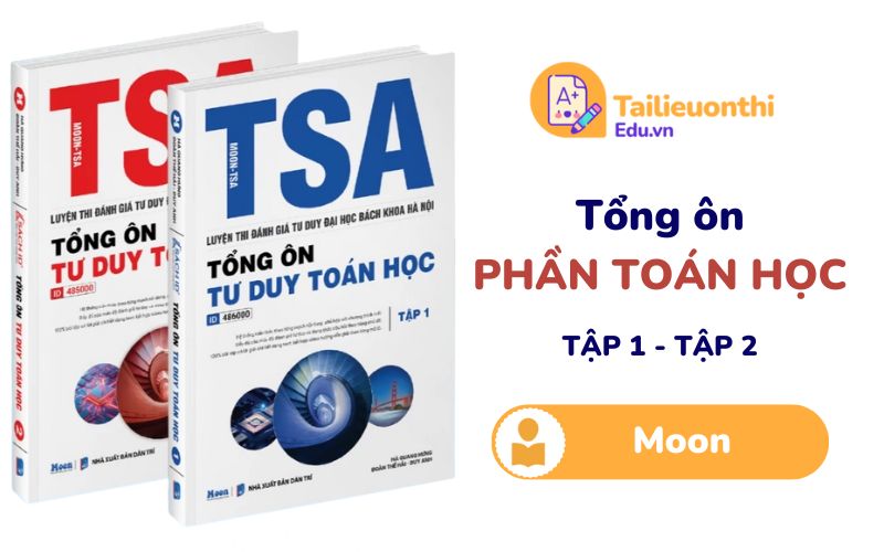 Trọn bộ Tổng ôn tư duy Toán Học TSA Moon PDF