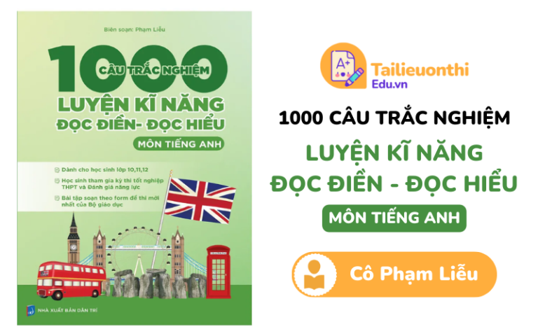 1000 câu Trắc Nghiệm luyện kĩ năng Đọc Điền - Đọc Hiểu môn Tiếng Anh Cô Phạm Liễu PDF