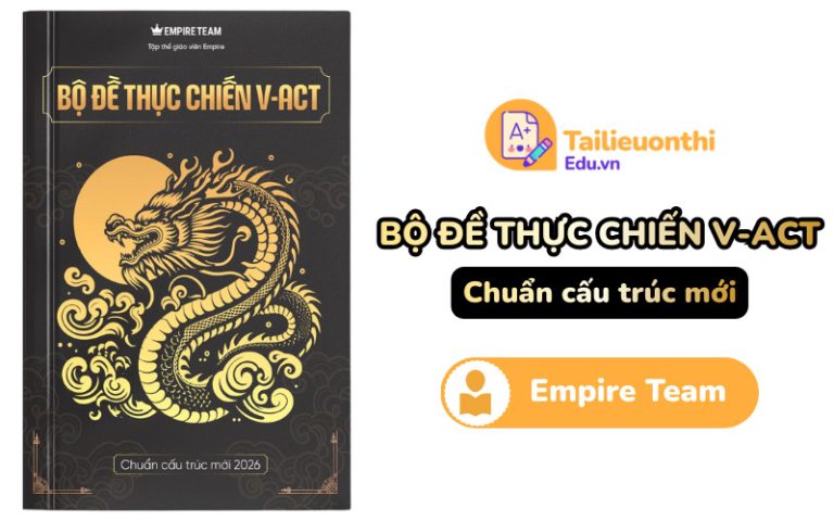 Bộ đề thực chiến V-ACT chuẩn cấu trúc mới 2026 Empire Team PDF