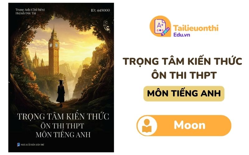 Trọng tâm kiến thức ôn thi THPT Môn Tiếng Anh Moon PDF