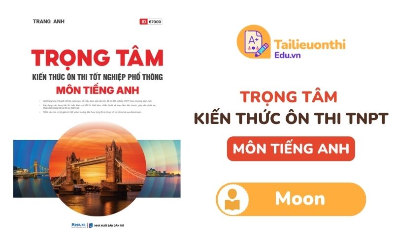 Trọng tâm kiến thức ôn thi TN phổ thông môn Tiếng Anh Moon PDF