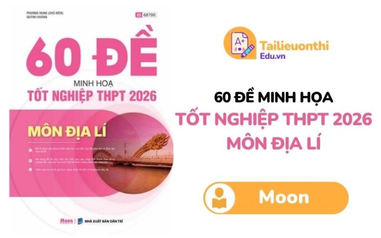 60 đề minh họa Tốt nghiệp THPT 2026 môn Địa lí PDF