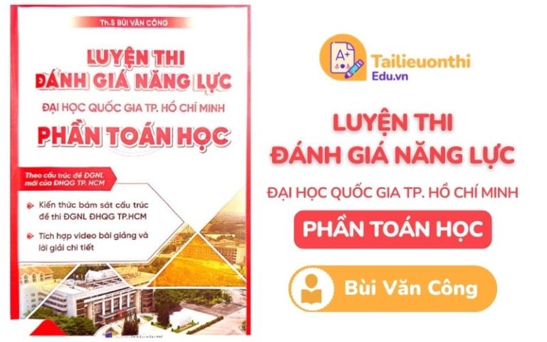 Luyện thi ĐGNL HCM phần Toán Học Thầy Bùi Văn Công PDF