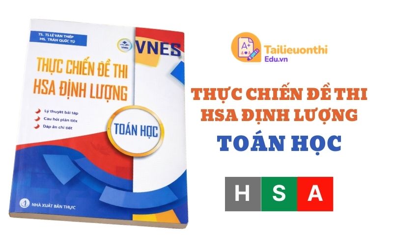 Thực chiến đề thi HSA Định lượng Toán Học VNES PDF