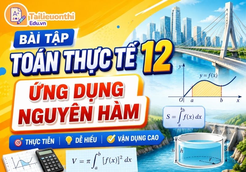 Bài tập toán thực tế 12: Ứng dụng nguyên hàm