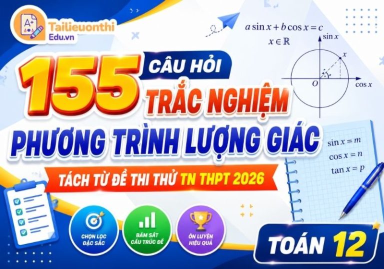 155 Câu Hỏi Trắc Nghiệm Phương Trình Lượng Giác - Tách Từ Đề Thi Thử TN THPT 2026