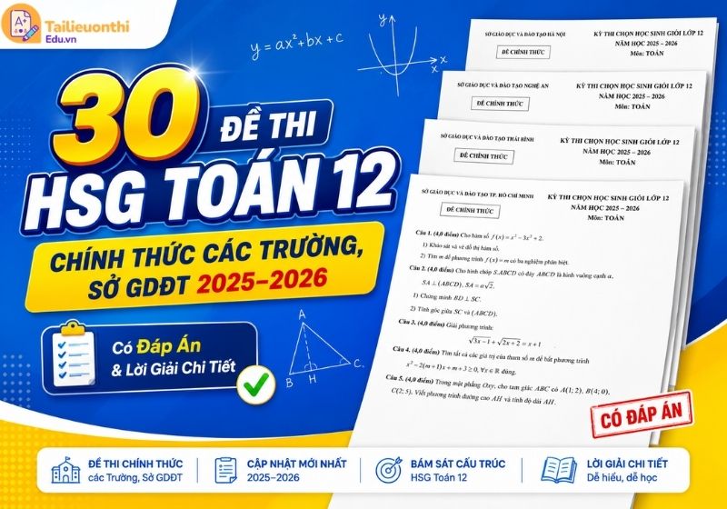 30 đề thi HSG Toán 12 chính thức Các Trường, Sở GDĐT 2025–2026 (Có Đáp Án)