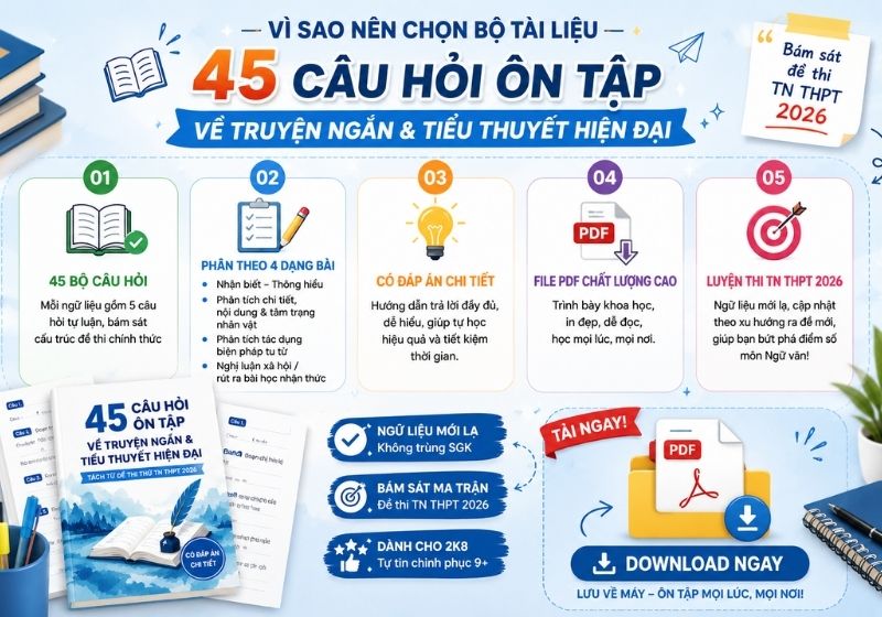 Lý do nên lựa chọn 45 Câu Hỏi Ôn Tập về Truyện Ngắn & Tiểu Thuyết Hiện Đại