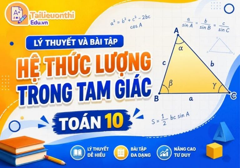 Lý thuyết và bài tập Hệ thức lượng trong tam giác Toán 10