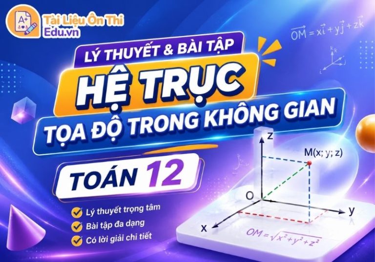 Lý thuyết và bài tập Hệ trục tọa độ trong không gian Toán 12