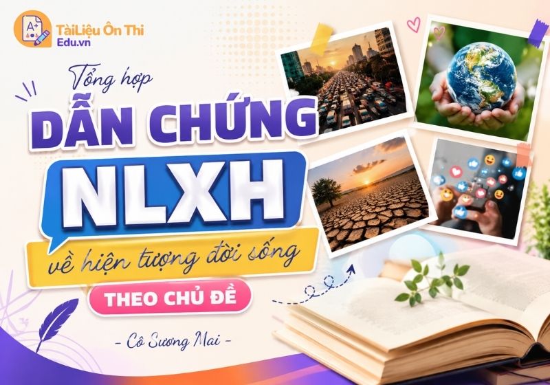 Tổng hợp dẫn chứng NLXH về hiện tượng đời sống theo chủ đề - Cô Sương Mai